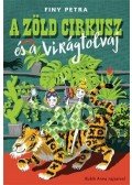 Finy Petra - A zöld cirkusz és a virágtolvaj