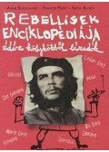 Blanchard, Anne,Francis Mizio,Serge Bloch - Rebellisek enciklopédiája