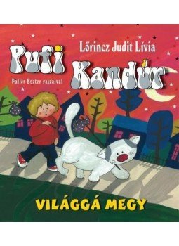 Lőrincz Judit Lívia - Pufi Kandúr világgá megy Lőrincz Judit Lívia - Pufi Kandúr világgá megy, Budapest 2014 antikvár könyv