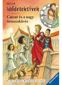 Fabian Lenk - Caesar és a nagy összeesküvés - Idődetektívek 18. Fabian Lenk - Caesar és a nagy összeesküvés - Idődetektívek 18., Budapest 2015 antikvár könyv