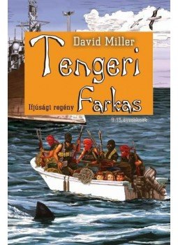 DAVID MILLER - Tengeri farkas DAVID MILLER - Tengeri farkas, Budapest 2012 antikvár könyv