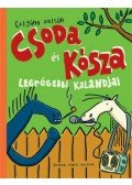 Czigány Zoltán - Csoda és Kósza legrégebbi kalandjai