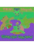 BRÜCKNER JUDIT - TRIXI KÖNYVEK - TÜSKÉS TÓNI ÚSZNI TANUL