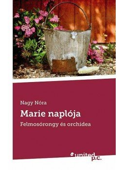 Nagy Nóra - Marie naplója - Felmosórongy és orchidea, null 2013 antikvár könyv
