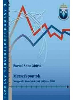 Bartal Anna Mária - METSZÉSPONTOK NONPROFIT TANULMÁNYOK 2004-2006 Bartal Anna Mária - METSZÉSPONTOK NONPROFIT TANULMÁNYOK 2004-2006, null 2007 antikvár könyv