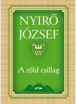 Nyirő József - A zöld csillag Nyirő József - A zöld csillag, 2013 antikvár könyv