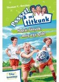 Thomas Brezina - Hajrá, lányok, még egy gólt - PSSSZT! A MI TITKUNK 24.