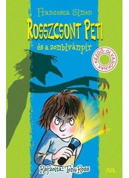 Francesca Simon - Rosszcsont Peti és a zombivámpír Francesca Simon - Rosszcsont Peti és a zombivámpír, Budapest 2012 antikvár könyv