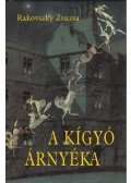 Rakovszky Zsuzsa - A kígyó árnyéka