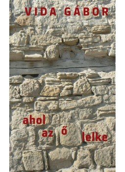 Vida Gábor - Ahol az ő lelke Vida Gábor - Ahol az ő lelke, Budapest 2013 antikvár könyv