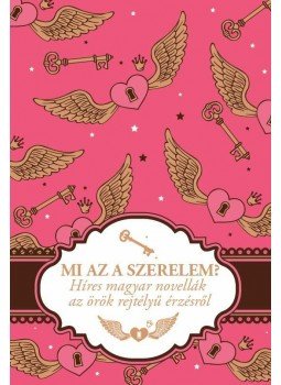 Peiker Éva (Szerk.) - Mi az a szerelem?, Budapest 2015 antikvár könyv