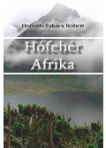 Takács Róbert,HORVÁTH  - Hófehér Afrika - ÜKH 2013