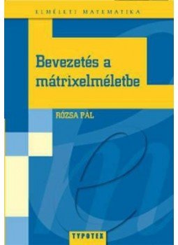 Rózsa Pál - Bevezetés a mátrixelméletbe, null 2009 antikvár könyv