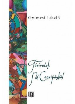 Gyimesi László - Táviratok Na'Conxipánból Gyimesi László - Táviratok Na'Conxipánból, null 2013 antikvár könyv