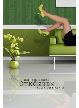 Csengeri Zsuzsa - Útközben Csengeri Zsuzsa - Útközben, null 2013 antikvár könyv