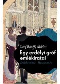 Gróf Bánffy Miklós - Egy erdélyi gróf emlékiratai