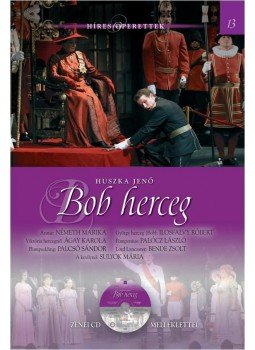 Huszka Jenő - Bob herceg - HÍRES OPERETTEK 13. - CD MELLÉKLETTEL, null 2013 antikvár könyv