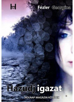 Fézler Georgina - Hazudj igazat, null 2009 antikvár könyv