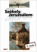 Szávai Géza - Székely Jeruzsálem - Esszéregény az identitásról