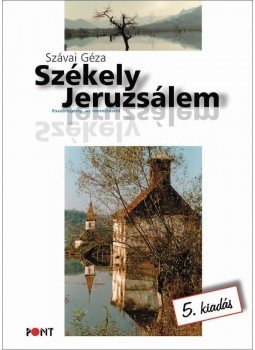 Szávai Géza - Székely Jeruzsálem Szávai Géza - Székely Jeruzsálem, null 2013 antikvár könyv