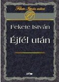 Fekete István - ÉJFÉL UTÁN