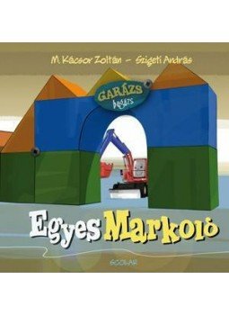M. Kácsor Zoltán - Egyes Markoló M. Kácsor Zoltán - Egyes Markoló, null 0 antikvár könyv