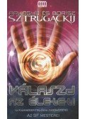 Sztrugackij, Arkagyij,Sztrugackij, Borisz - Válaszd az életet!