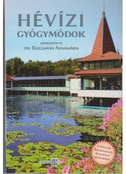 Dr. Bergmann Annamária - Hévízi gyógymódok Dr. Bergmann Annamária - Hévízi gyógymódok, null 2014 antikvár könyv