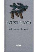 Hunyadi Csaba Zsolt (szerk.) - Ezüstfenyő
