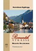 Kerekes György - Romantik strasse - Bécstől Salzburgig