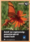 Dr. Tóth Melinda - AMIT AZ EGÉZSÉGPÉNZTÁRAKRÓL TUDNI KELL - ETK FÜZETEK 12. -