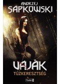 Andrzej Sapkowski - Vaják V. - The Witcher - Tűzkeresztség
