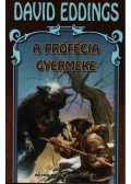 Eddings, David - A prófécia gyermeke