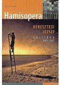 Keresztesi József - Hamisopera - kritikák 1999-2007