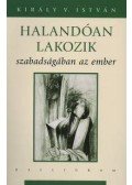 Király V. István - Halandóan lakozik szabadságában az ember