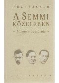 Füzi László - A Semmi közelében