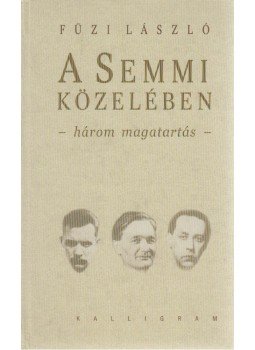 Füzi László - A Semmi közelében Füzi László - A Semmi közelében, Pozsony 2003 antikvár könyv