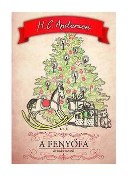 H.C. Andersen - A fenyőfa és más mesék H.C. Andersen - A fenyőfa és más mesék, 0 antikvár könyv