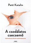 Pető Katalin - A csodálatos csecsemő