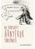 Bogdán László - Az elveszett árnyékok története - Mesék a táborból