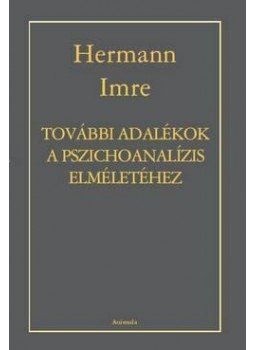 Hermann Imre - További adalékok a pszichoanalízis elméletéhez, null 2015 antikvár könyv