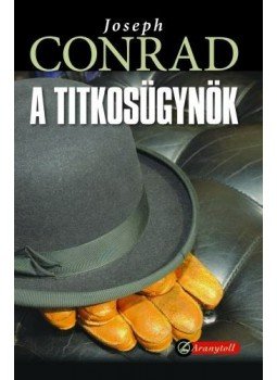 Joseph Conrad - A titkosügynök Joseph Conrad - A titkosügynök, Szeged 2007 antikvár könyv