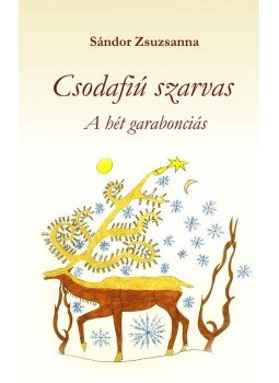 Sándor Zsuzsanna - Csodafiú szarvas Sándor Zsuzsanna - Csodafiú szarvas, null 2015 antikvár könyv
