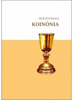 Horváth Barna - Koinónia Horváth Barna - Koinónia, null 2015 antikvár könyv