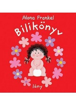 Alona Frankel - Bilikönyv - lány Alona Frankel - Bilikönyv - lány, null 2015 antikvár könyv