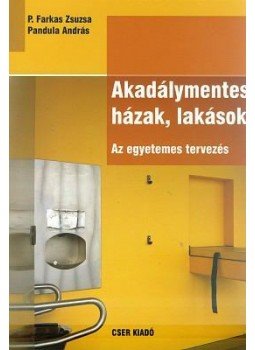 PANDULA AND, P. Farkas Zsuzsa - Akadálymentes házak, lakások PANDULA AND, P. Farkas Zsuzsa - Akadálymentes házak, lakások, null 2007 antikvár könyv