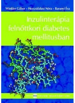 DR. WINKLER GÁBOR ¥ DR.HOSSZÚFALUSI NÓRA - Inzulinterápia felnőttkori diabetes mellitusban, null 2015 antikvár könyv