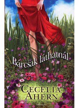 Cecelia Ahern - Bárcsak láthatnál Cecelia Ahern - Bárcsak láthatnál, null 2007 antikvár könyv