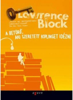 Lawrence Block - A betörő, aki szeretett Kiplinget idézni Lawrence Block - A betörő, aki szeretett Kiplinget idézni, null 2006 antikvár könyv