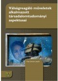 Kiss Zoltán László - Válságreagáló műveletek alkalmazott társadalomtudományi aspektusai